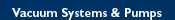 Vacuum Systems and Pumps